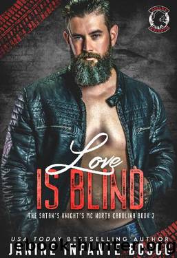 Love Is Blind (The Satan's Knights MC North Carolina Book 2) by Janine Infante Bosco