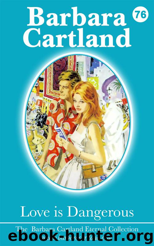 Love Is Dangerous by Barbara Cartland