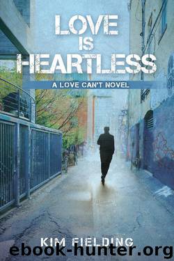 Love Is Heartless by Kim Fielding