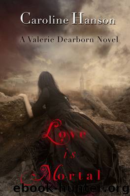 Love Is Mortal by Caroline Hanson