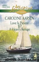 Love Is Patient and a Heart's Refuge by Carolyne Aarsen