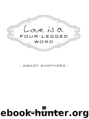 Love Is a Four-Legged Word by Kandy Shepherd