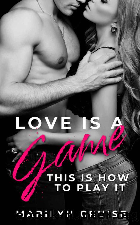 Love Is a Game; This Is How to Play It 1 by Marilyn Cruise