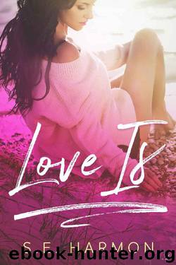 Love Is by S.E. Harmon
