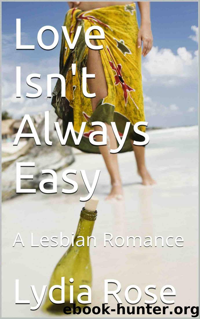 Love Isn't Always Easy: A Lesbian Romance by Lydia Rose