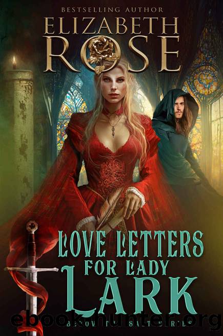 Love Letters for Lady Lark (Below the Salt Book 3) by Elizabeth Rose