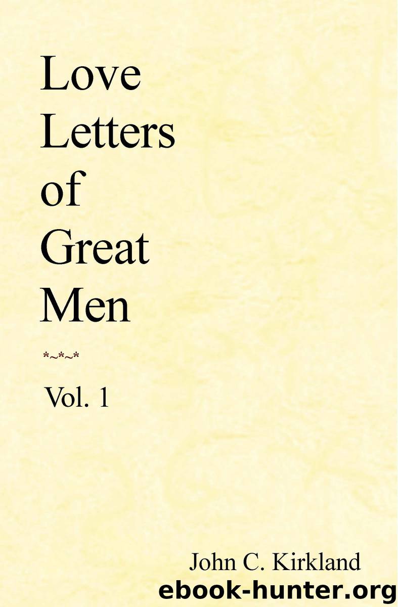 Love Letters of Great Men by Kirkland John C