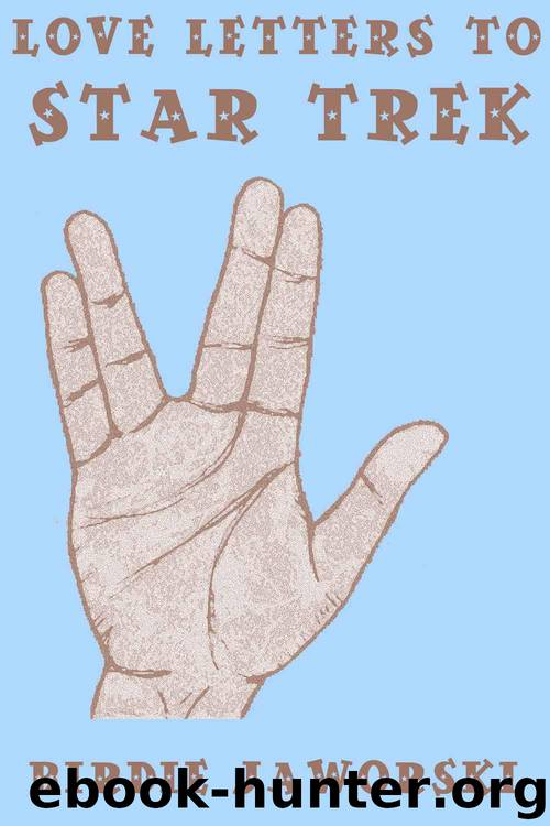 Love Letters to Star Trek by Jaworski Birdie