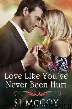 Love Like You've Never Been Hurt by Sj McCoy