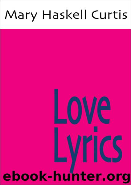 Love Lyrics by Mary Haskell Curtis