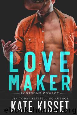 Love Maker (Lonesome Cowboy Book 2) by Kate Kisset