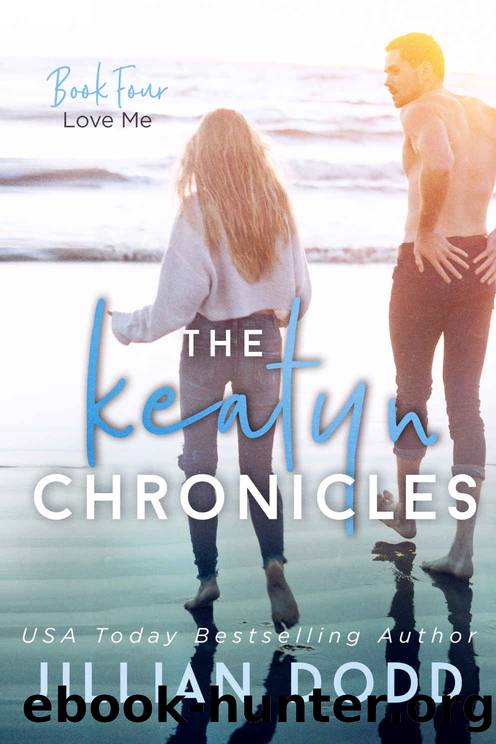 Love Me (The Keatyn Chronicles series Book 4) by Jillian Dodd