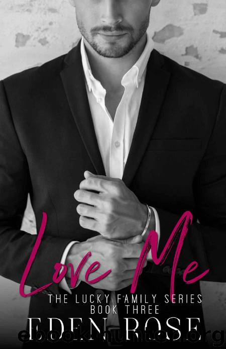 Love Me (The Lucky Family Book 3) by Eden Rose