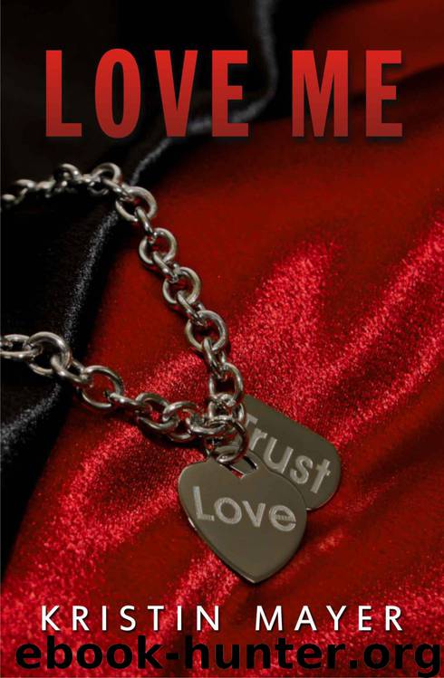 Love Me (Trust Series #2) by Mayer Kristin