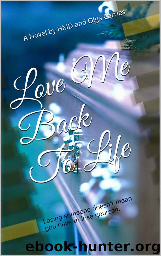 Love Me Back to Life by HMD & Olga Carries