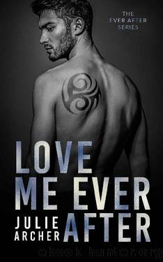 Love Me Ever After: A second chance, roommates romance (The Ever After Series Book 3) by Julie Archer