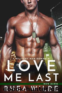 Love Me Last: A Military Man Romance (New Dawn Book 2) by Rhea Wilde