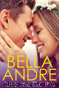 Love Me Like This: The Morrisons by Bella Andre