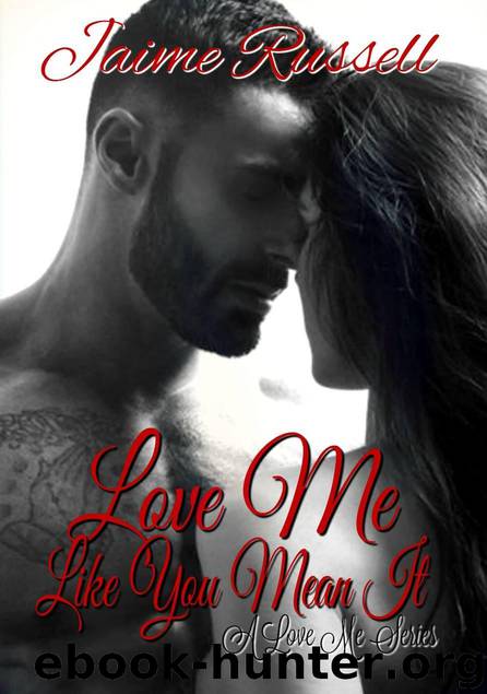 Love Me Like You Mean It by Russell Jaime