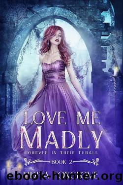 Love Me Madly (Forever in Their Thrall Book 2) by Lidiya Foxglove
