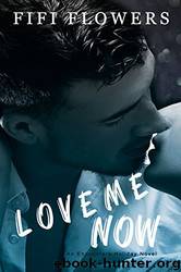 Love Me Now (Encounters #4) by Fifi Flowers