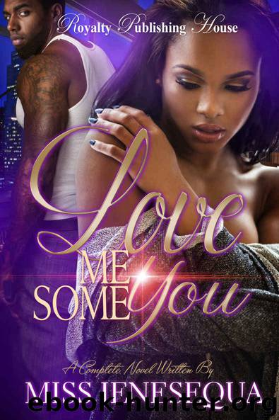 Love Me Some You: A Complete Novel by Jenesequa Miss