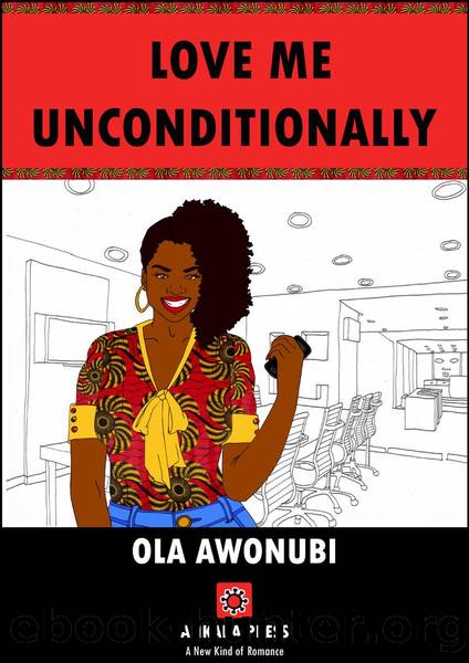 Love Me Unconditionally by OLA AWONUBI