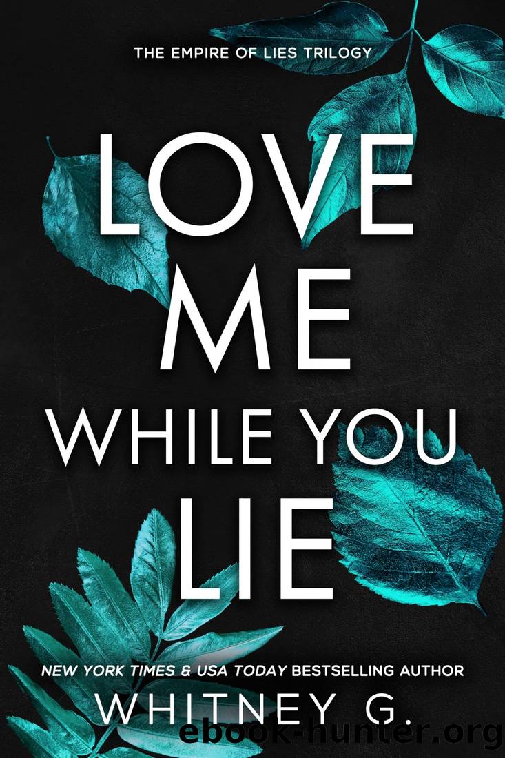 Love Me While You Lie by G. Whitney
