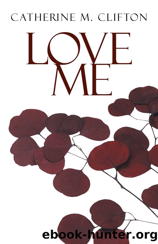 Love Me by Catherine M. Clifton