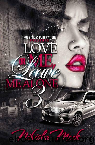 Love Me or Leave Me Alone 3 by Mock Nikisha