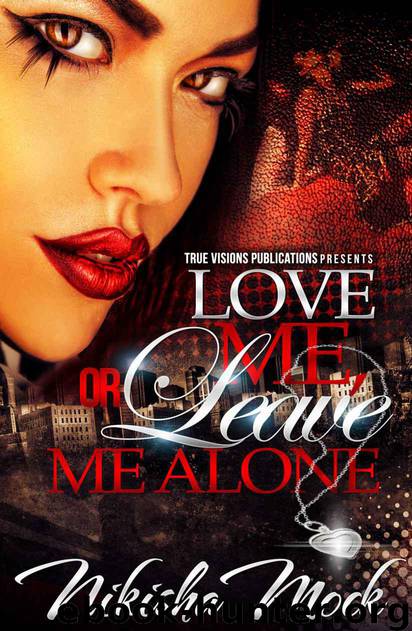 Love Me or Leave Me Alone by Nikisha Mock & Jackie Chanel