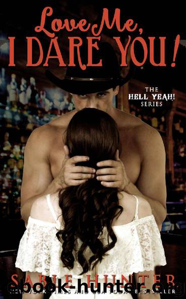 Love Me, I Dare You! (Hell Yeah!) by Sable Hunter & Hell Yeah! Series