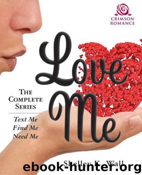 Love Me: The Complete Series by Wall Shelley K