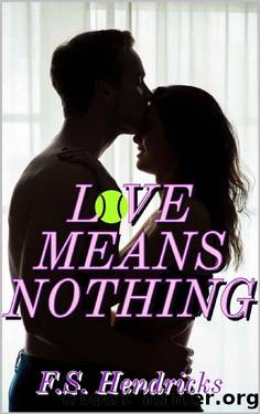 Love Means Nothing: (A New Adult Sports Romance) by F.S. Hendricks