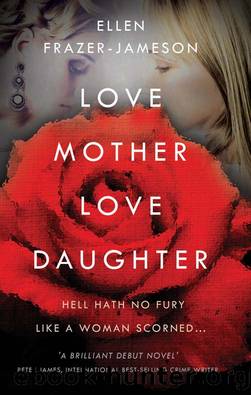 Love Mother Love Daughter by Ellen Frazer-Jameson