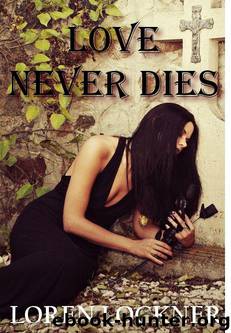 Love Never Dies by Lockner Loren