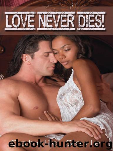 Love Never Dies by Ophelia Gayle