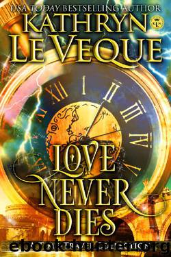 Love Never Dies: Time Travel Romances by Kathryn le Veque