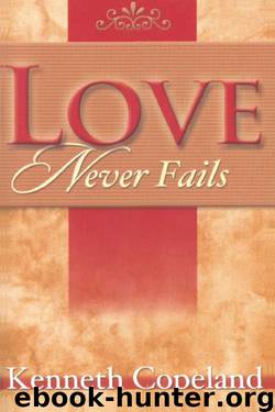 Love Never Fails by Kenneth Copeland