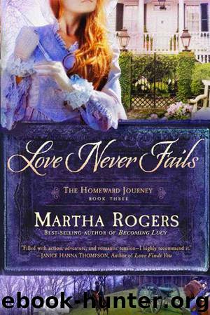 Love Never Fails by Martha Rogers