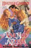 Love Not a Rebel by Graham Heather