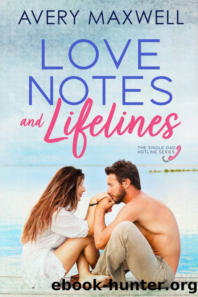 Love Notes & Lifelines (Single Dad Hotline Book 1) by Avery Maxwell
