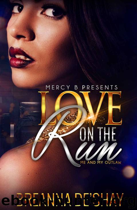 Love On The Run: Me and My Outlaw by Breanna De'Shay