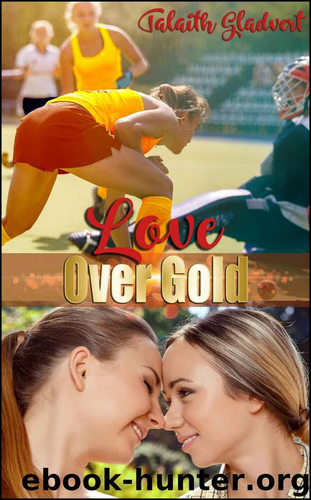 Love Over Gold by Talaith Gladvert