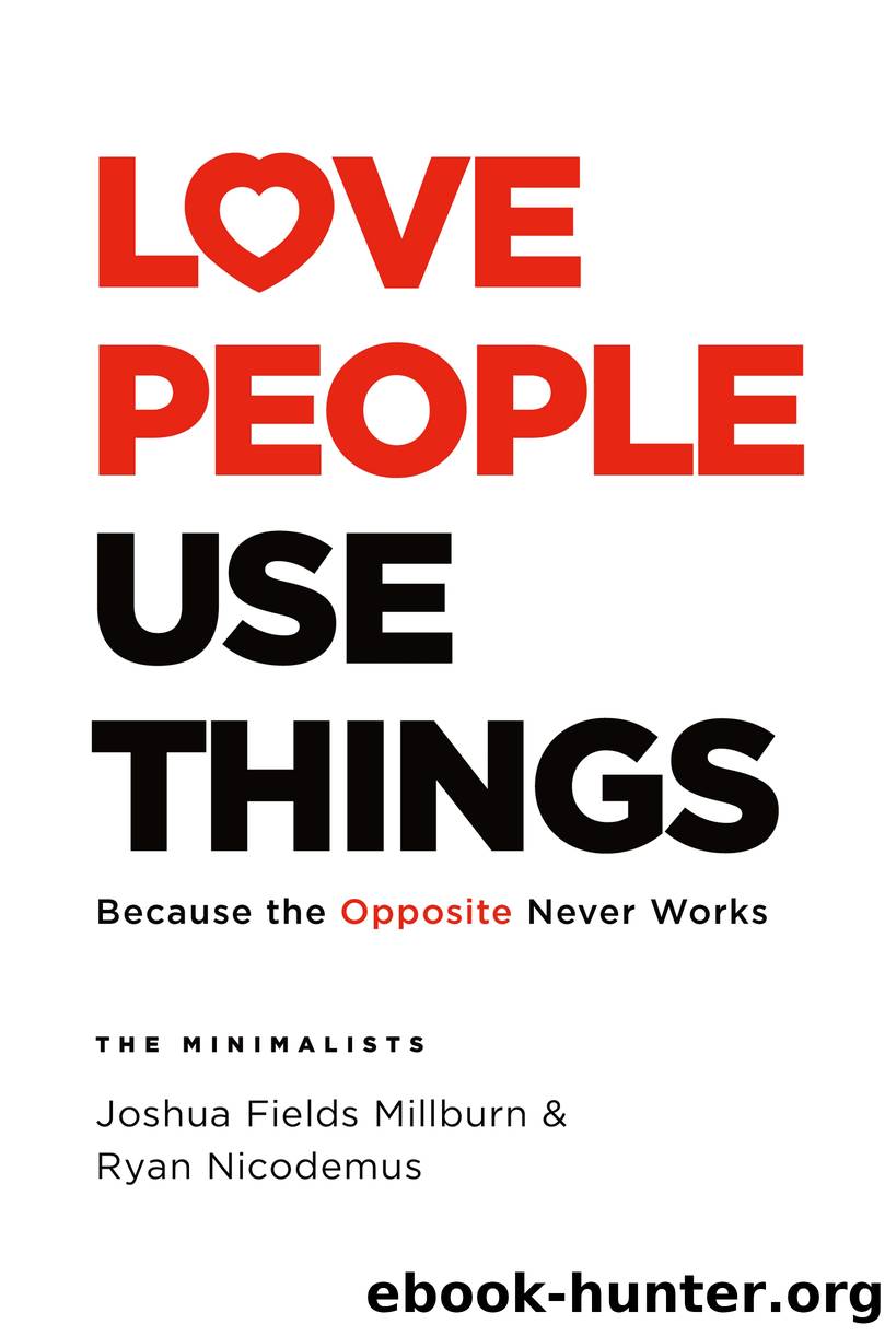 Love People, Use Things by Joshua Fields Millburn