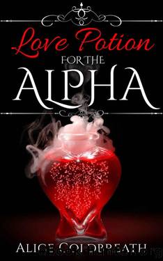 Love Potion For the Alpha: A Hot & Historical BBW Shifter Romance by Alice Coldbreath