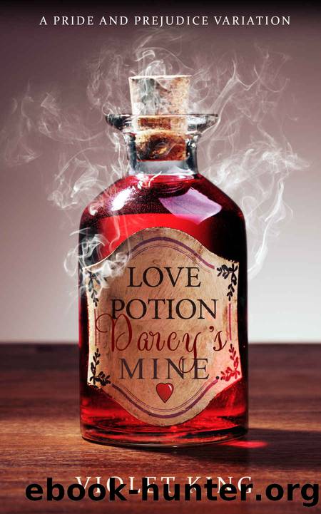 Love Potion, Darcy's Mine: A Pride and Prejudice Variation (Novel Pride and Prejudice Variations) by Violet King