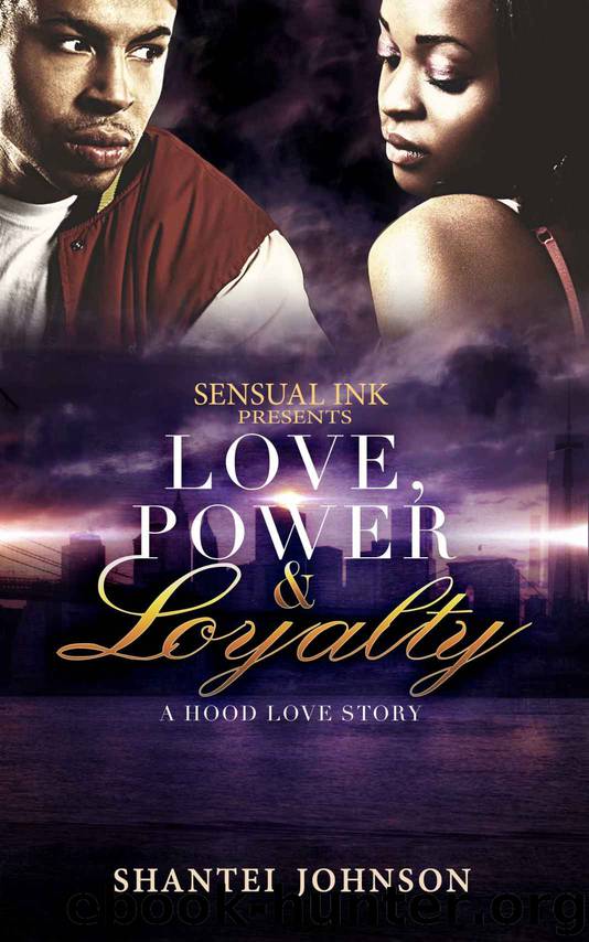 Love Power And Loyalty: An Urban Fiction Romance (African American Urban Fiction Romance Short Stories) by Shantel Johnson