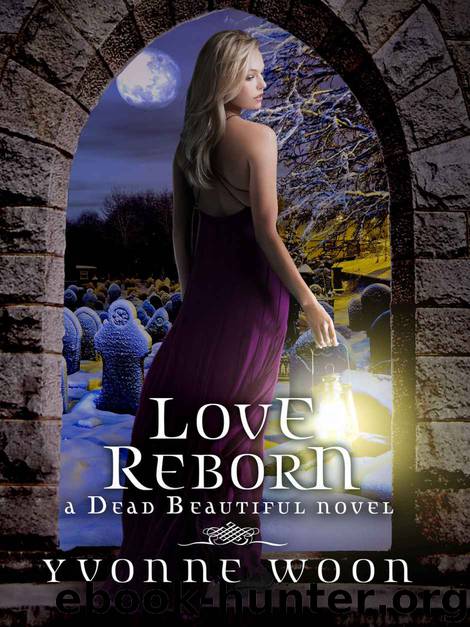 Love Reborn (A Dead Beautiful Novel) by Woon Yvonne