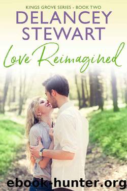 Love Reimagined (Kings Grove Book 2) by Delancey Stewart